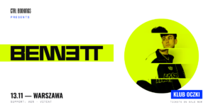 Baner koncertu BENNETT w Warszawie 13 listopada 2026 w klubie Oczki, organizator CTRL Bookings