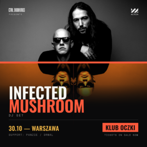 Plakat koncertu Infected Mushroom w Warszawie 30 października 2026 w klubie Oczki, DJ set, organizator CTRL Bookings