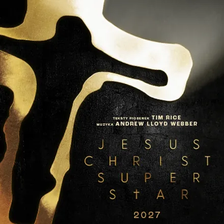 Jesus Christ Superstar 2027 — oficjalny key visual spektaklu. Teksty piosenek: Tim Rice. Muzyka: Andrew Lloyd Webber.